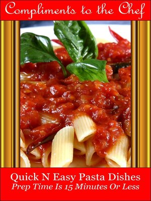 cover image of Quick N Easy Pasta Dishes--Prep Time Is 15 Minutes Or Less